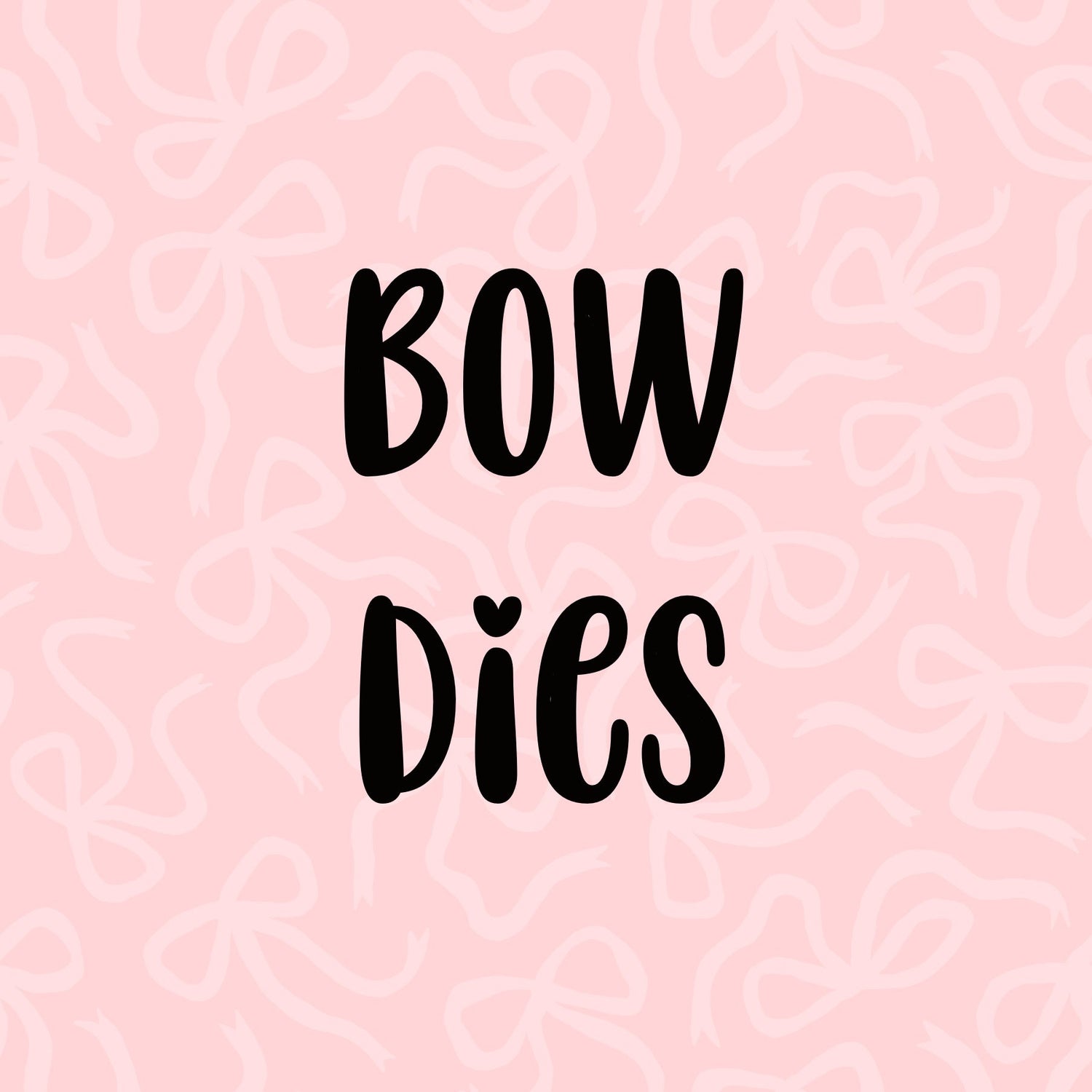 Bow Dies